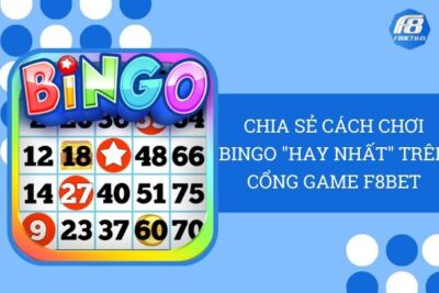 Chia Sẻ Cách Chơi Bingo “Hay Nhất” Trên Cổng Game F8Bet