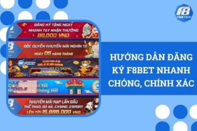 Khuyến Mãi F8BET “Cực Khủng” & Siêu Hoàn Trả Cao