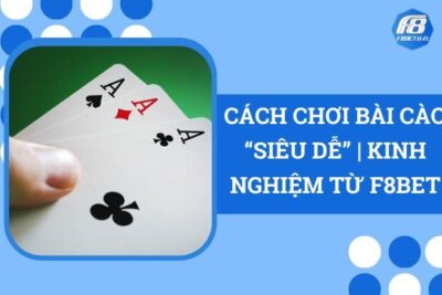 Cách Chơi Bài Cào “Siêu Dễ” | Kinh Nghiệm Từ F8Bet